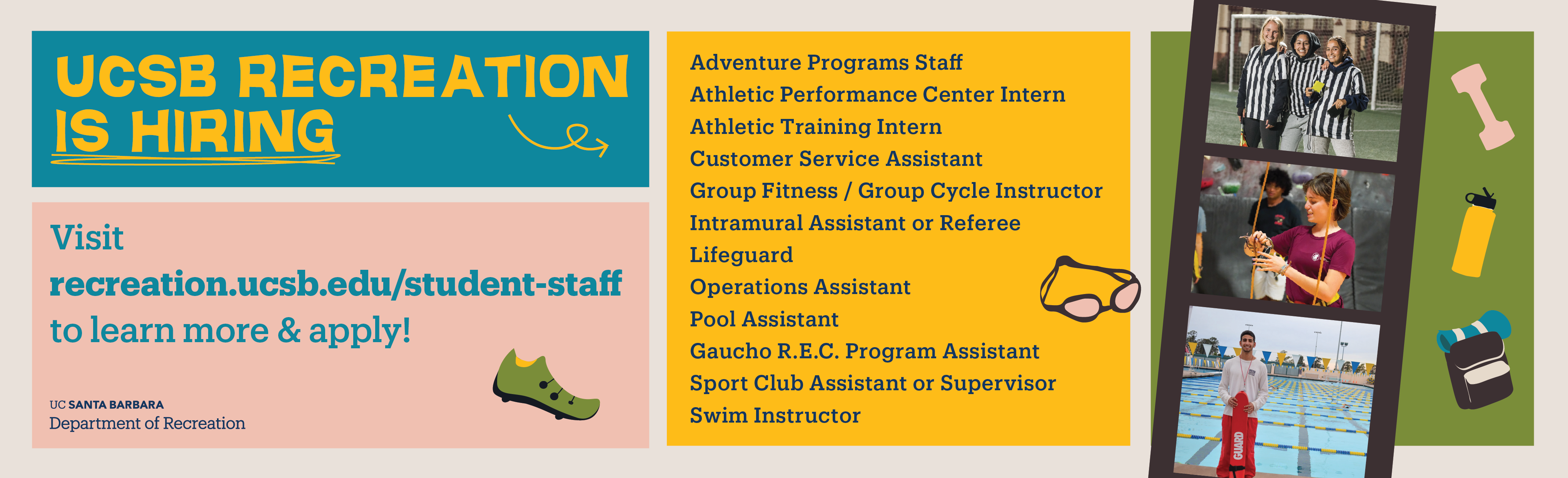 UCSB Recreation is hiring! Visit recreation.ucsb.edu/student-staff to learn more and apply to open positions.